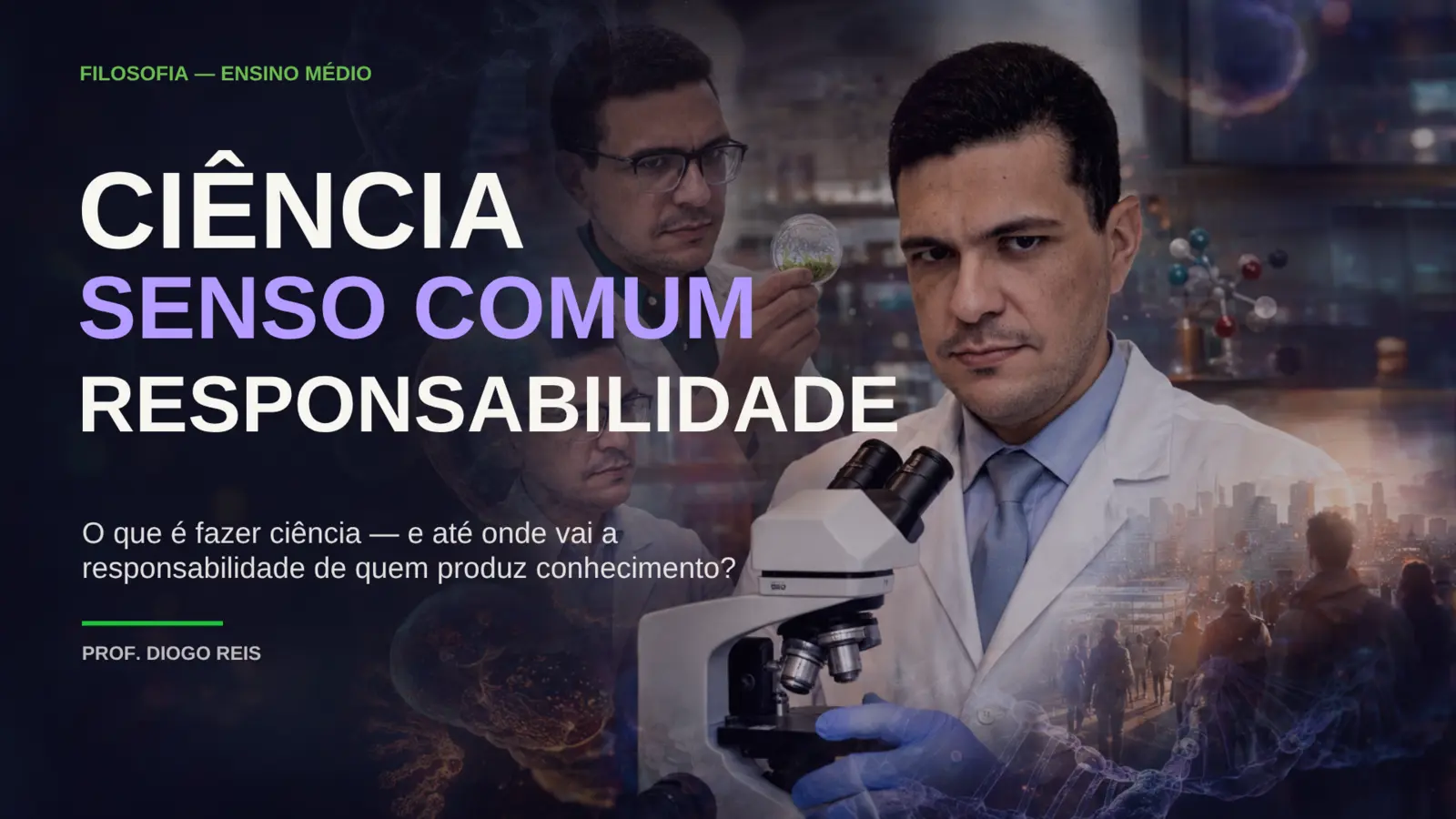 Capa da apresentação Ciência, senso comum e responsabilidade